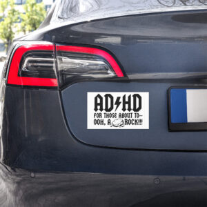 ADHD For Those About To Car magnets