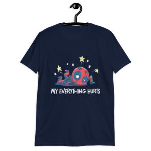 My Everything Hurts Short-Sleeve Unisex T-Shirt