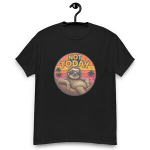Not Today Sloth Unisex classic tee