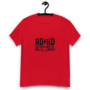ADHD For Those About To Unisex classic tee