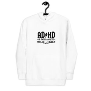 ADHD For Those About To Unisex Hoodie