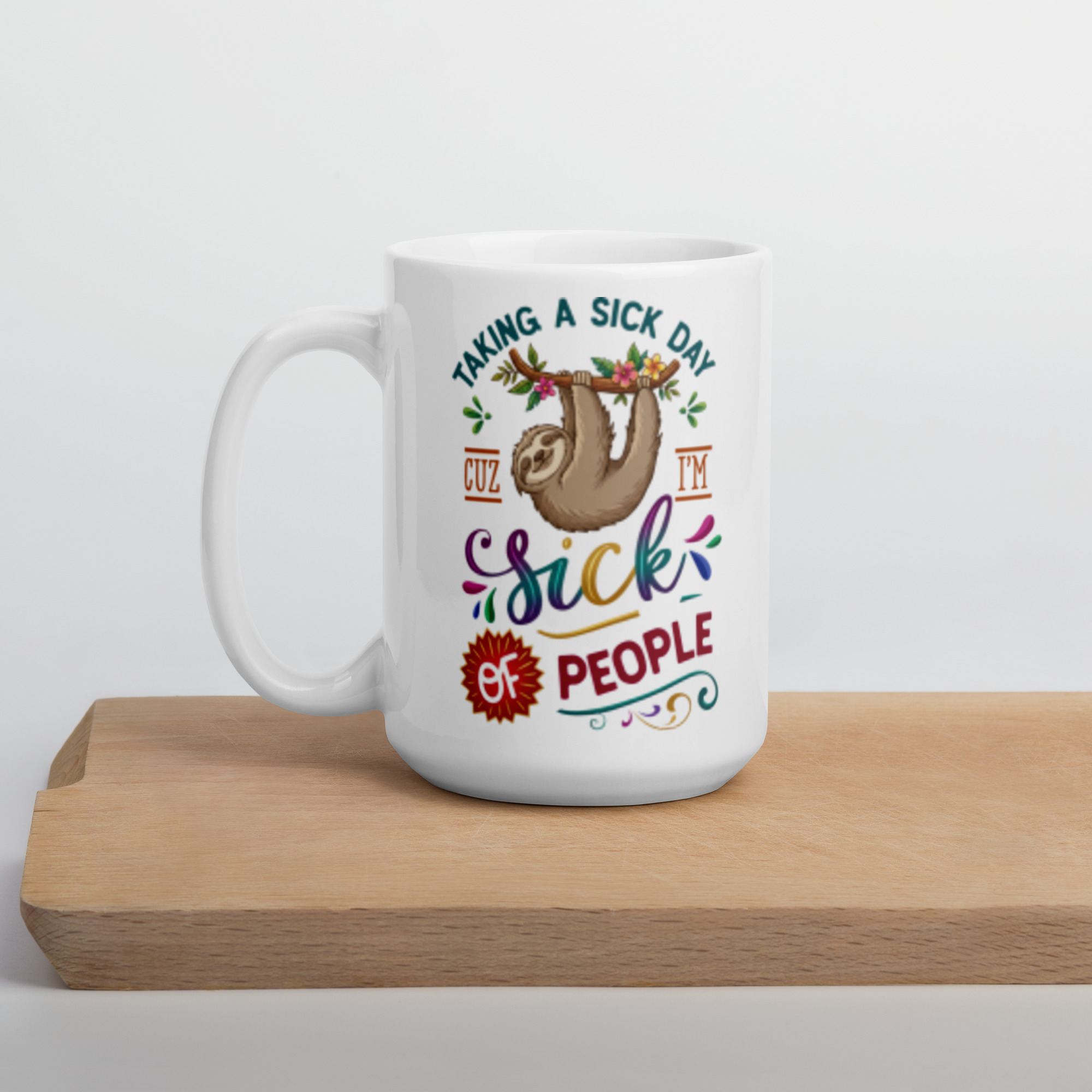 Taking A Sick Day White glossy mug - Image 7